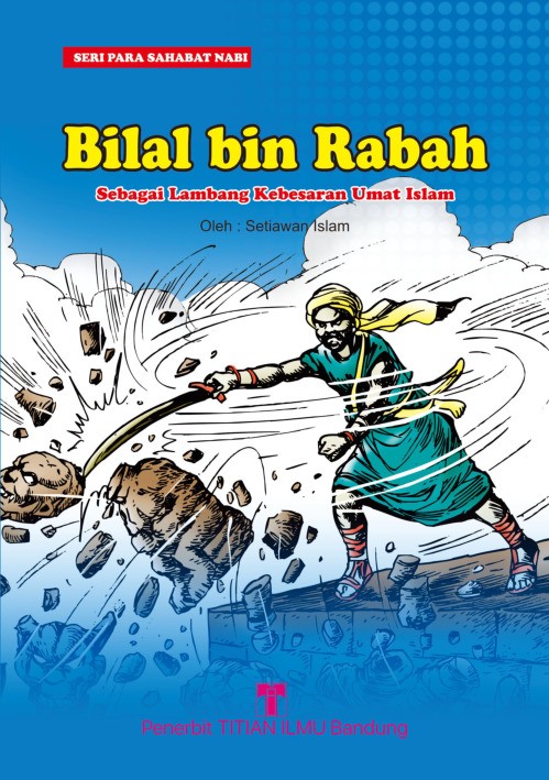 Bilal bin Rabah: Sebagai Lambang Kebesaran Umat Islam